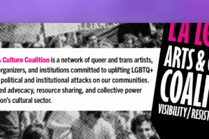 LGBTQ+ Arts Coalition Inaugural Gathering – July 15 at Los Angeles LGBT Center